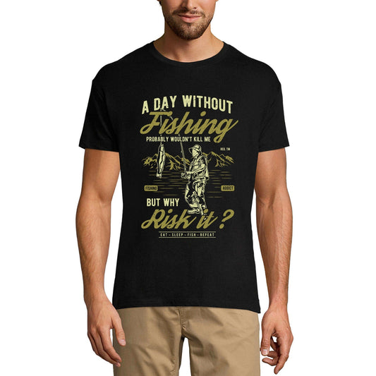 ULTRABASIC Herren T-Shirt Ein Tag ohne Angeln würde mich nicht umbringen, aber warum sollte ich es riskieren - Fischer-T-Shirt