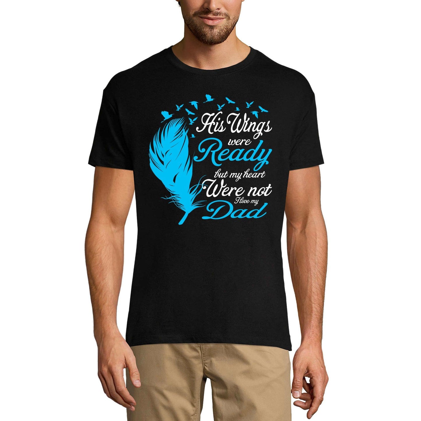 ULTRABASIC Men's T-Shirt His Wings Were Ready But My Heart Were Not I Love You Dad