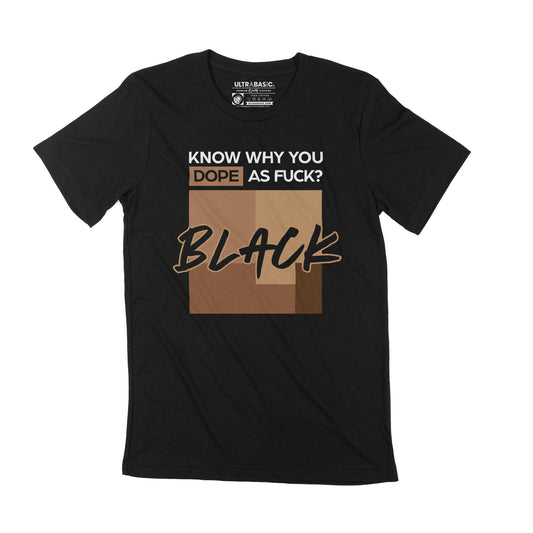Unisex Adult T-Shirt Know Why You Dope BLM Black Lives Matter Shirt