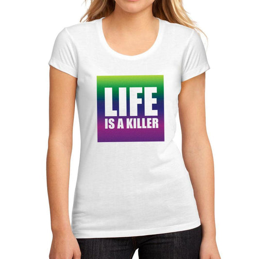 Women&rsquo;s Graphic T-Shirt Life is a Killer White - Ultrabasic
