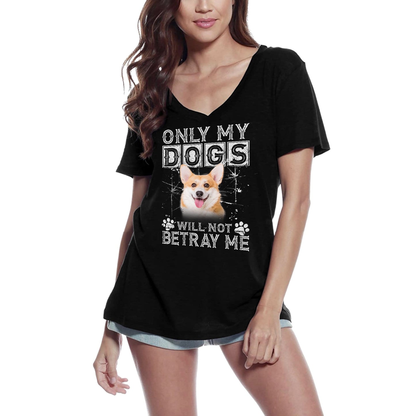 ULTRABASIC Damen-T-Shirt Only My Dogs Will Not Betray Me – Pembroke Welsh Corgi Cute Dog Paw