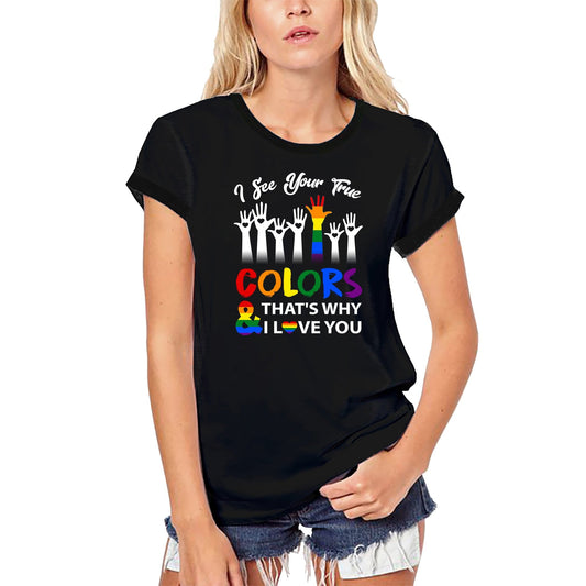 ULTRABASIC Women's Organic T-Shirt I See Your True Colors - LGBT Pride - Funny Rainbow Shirt