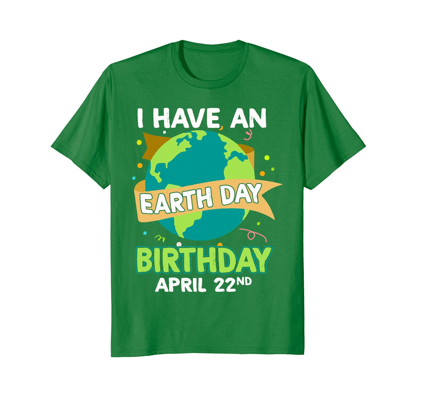 Grafisches Unisex-T-Shirt „I Have an Earth Day Birthday 22nd April Environment Tee Men“. 