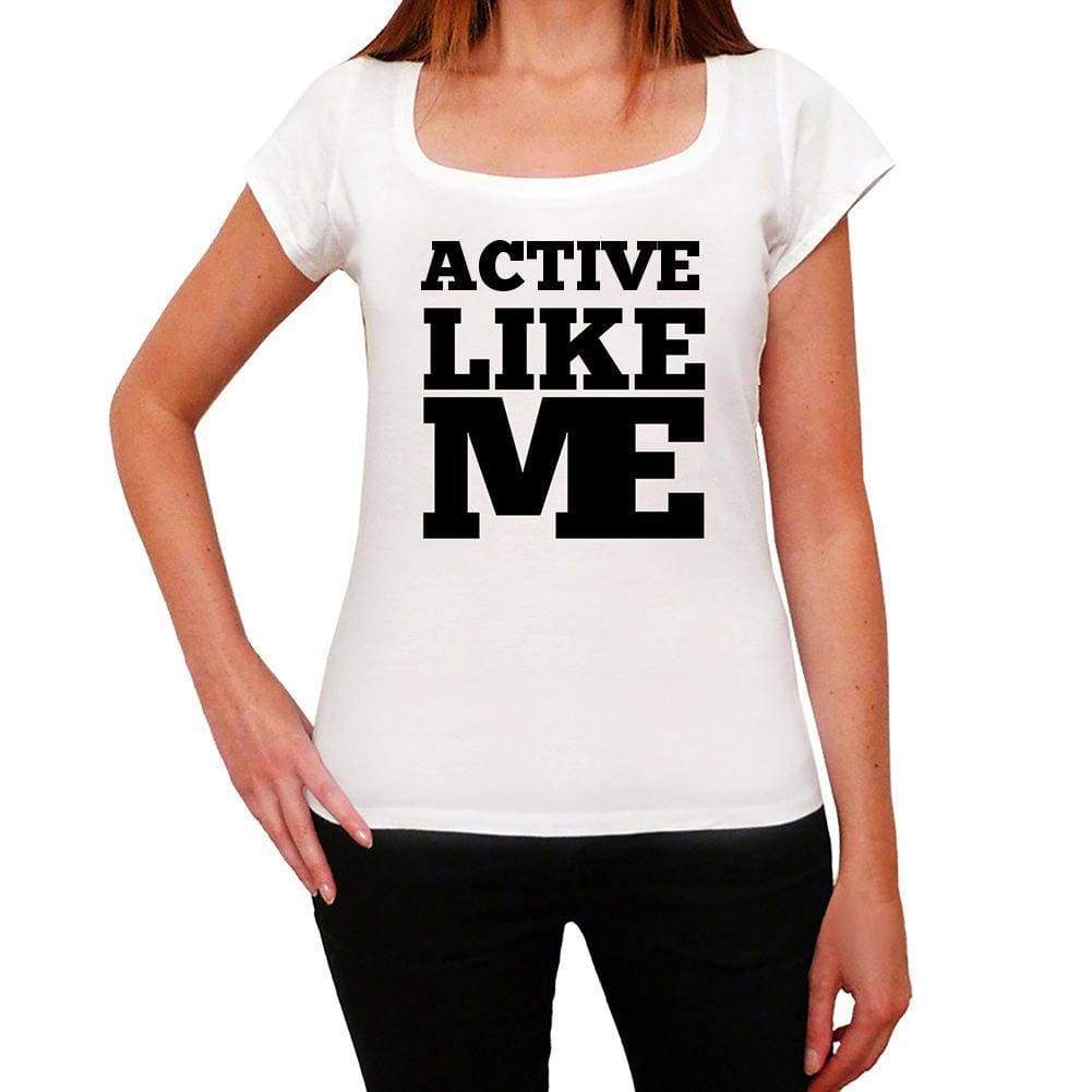 Active Like Me White Womens Short Sleeve Round Neck T-Shirt 00056 - White / Xs - Casual