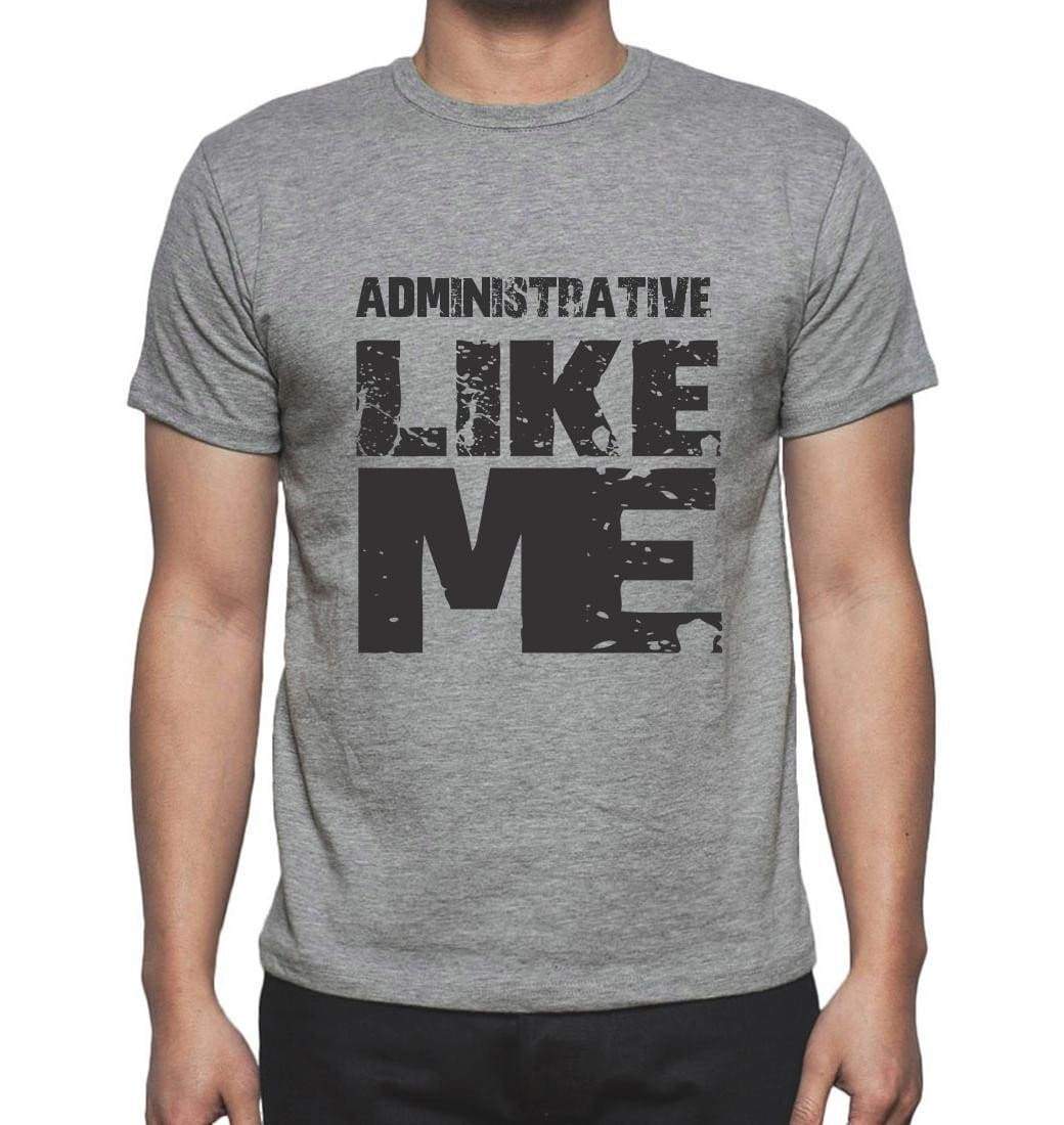 Administrative Like Me Grey Mens Short Sleeve Round Neck T-Shirt 00066 - Grey / S - Casual
