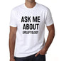 Ask Me About Epileptology White Mens Short Sleeve Round Neck T-Shirt 00277 - White / S - Casual