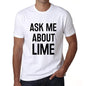 Ask Me About Lime White Mens Short Sleeve Round Neck T-Shirt 00277 - White / S - Casual