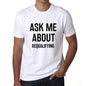 Ask Me About Requalifying White Mens Short Sleeve Round Neck T-Shirt 00277 - White / S - Casual