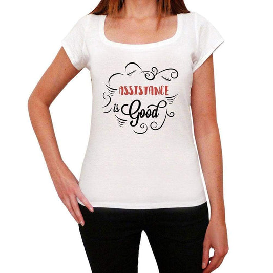 Assistance Is Good Womens T-Shirt White Birthday Gift 00486 - White / Xs - Casual