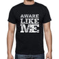 Aware Like Me Black Mens Short Sleeve Round Neck T-Shirt 00055 - Black / S - Casual
