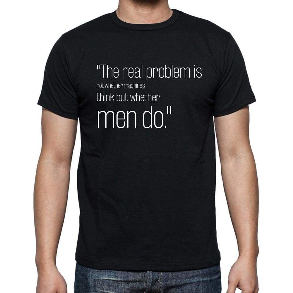 B. F. Skinner Quote T Shirts The Real Problem Is Not T Shirts Men Black - Casual