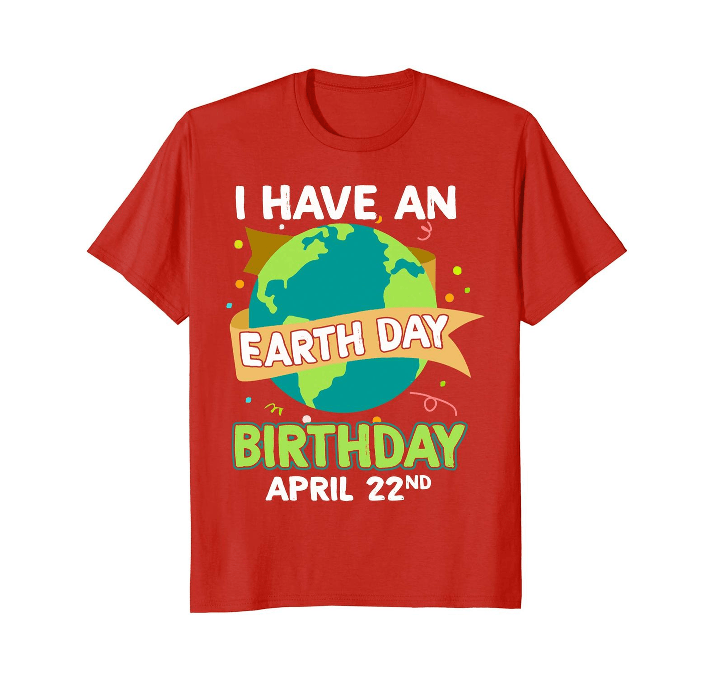 Grafisches Unisex-T-Shirt „I Have an Earth Day Birthday 22nd April Environment Tee Men“. 
