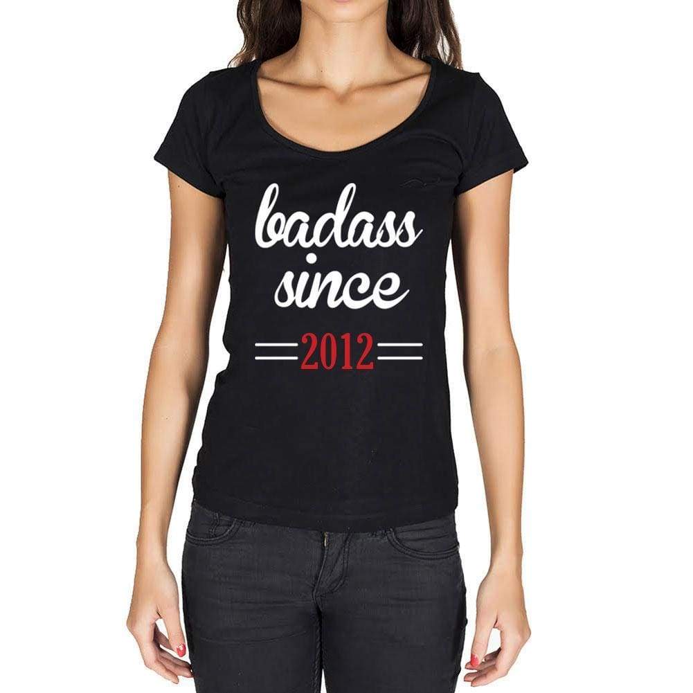 Badass Since 2012 Women's T-shirt Black Birthday Gift 00432 - Ultrabasic