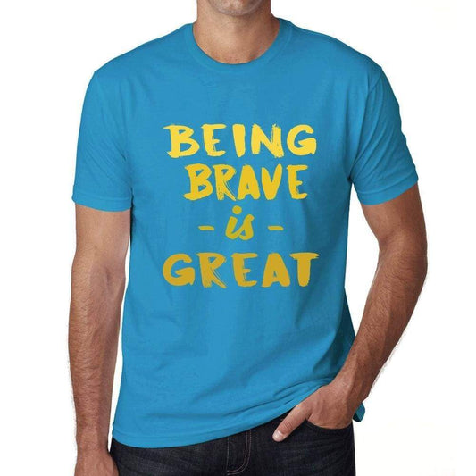 Being Brave Is Great Mens T-Shirt Blue Birthday Gift 00377 - Blue / Xs - Casual