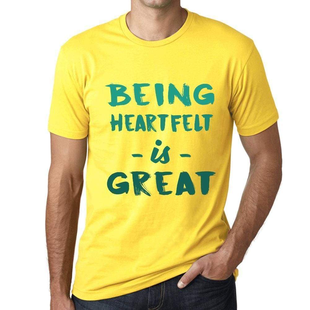Being Heartfelt Is Great Mens T-Shirt Yellow Birthday Gift 00378 - Yellow / Xs - Casual