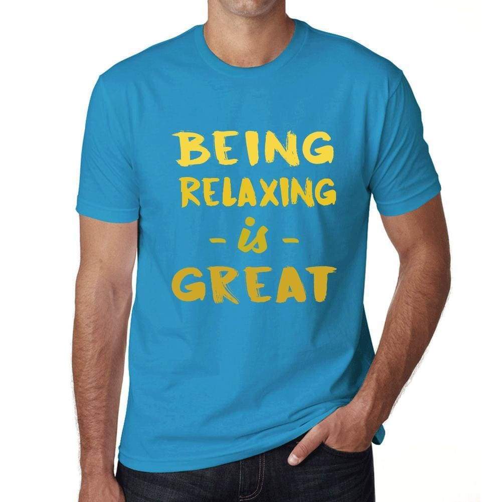 Being Relaxing Is Great Mens T-Shirt Blue Birthday Gift 00377 - Blue / Xs - Casual