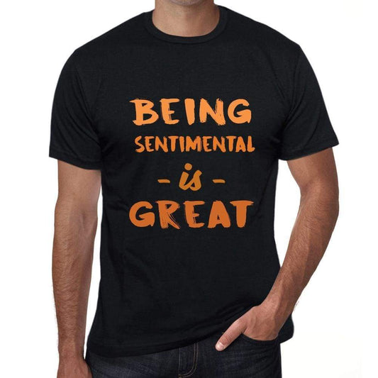 Being Sentimental Is Great Black Mens Short Sleeve Round Neck T-Shirt Birthday Gift 00375 - Black / Xs - Casual