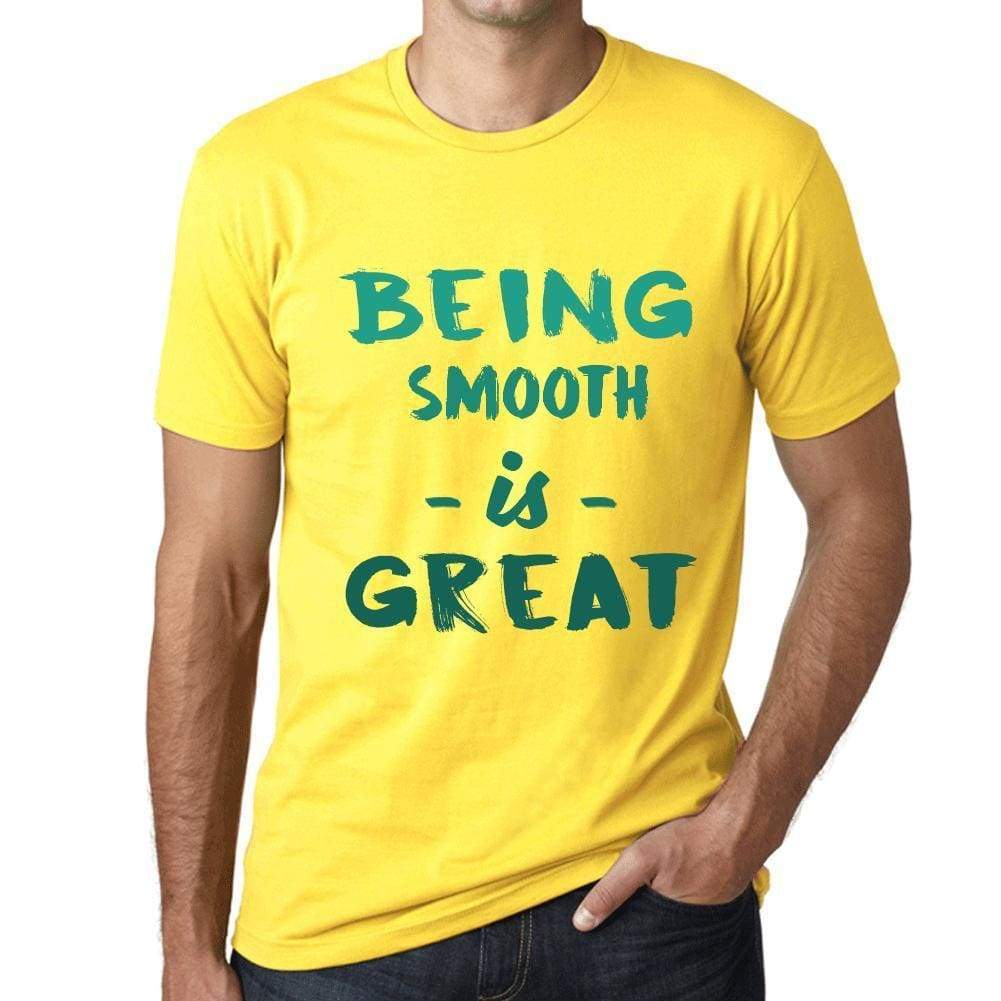 Being Smooth Is Great Mens T-Shirt Yellow Birthday Gift 00378 - Yellow / Xs - Casual