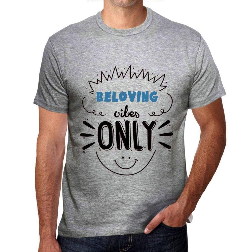 Beloving Vibes Only Grey Mens Short Sleeve Round Neck T-Shirt Gift T-Shirt 00300 - Grey / S - Casual