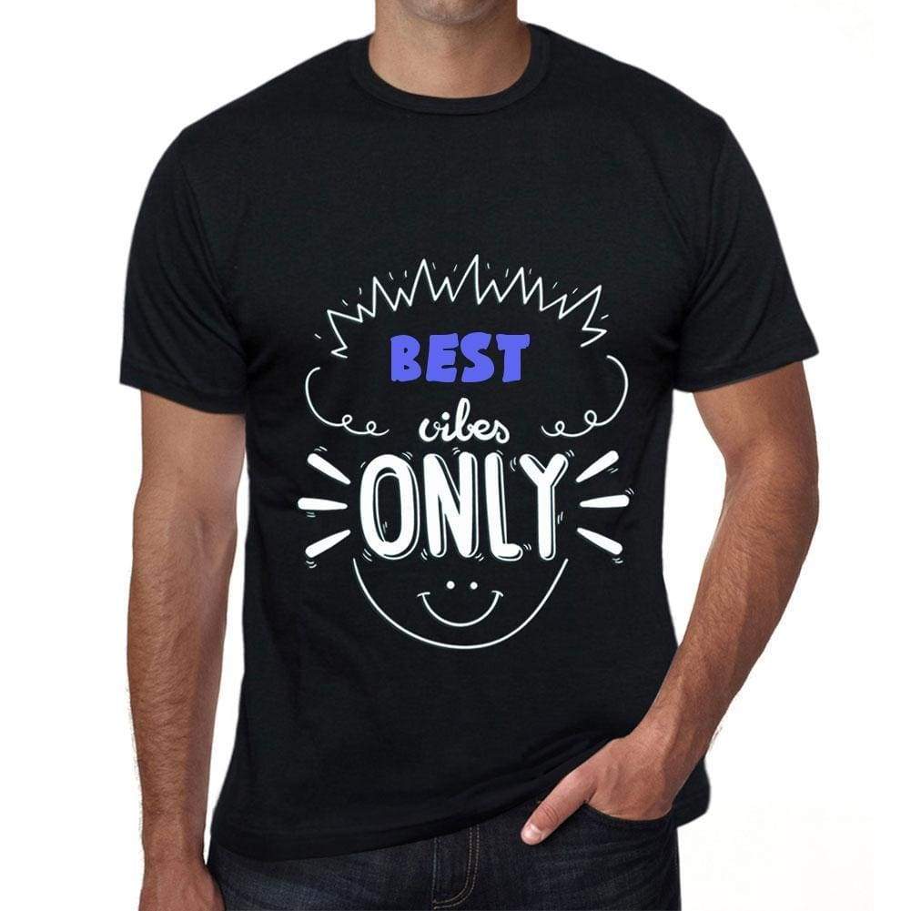 Best Vibes Only Black Mens Short Sleeve Round Neck T-Shirt Gift T-Shirt 00299 - Black / S - Casual