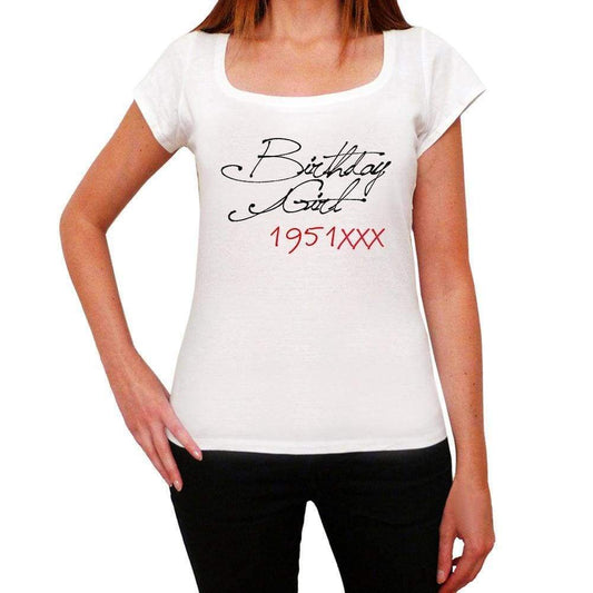 Birthday Girl 1951 White Womens Short Sleeve Round Neck T-Shirt 00101 - White / Xs - Casual
