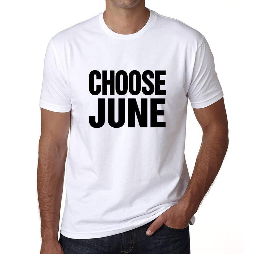 Choose June T-Shirt Mens White Tshirt Gift T-Shirt 00061 - White / S - Casual
