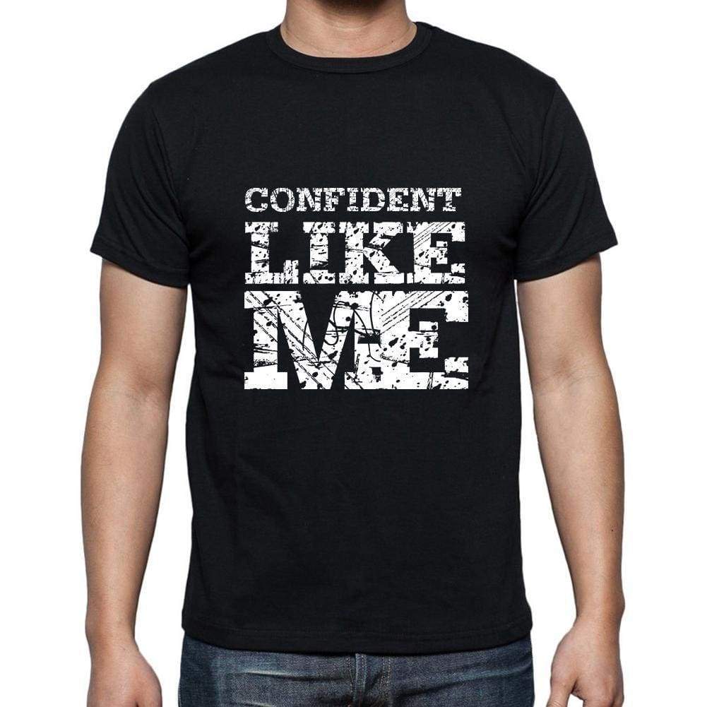 Confident Like Me Black Mens Short Sleeve Round Neck T-Shirt 00055 - Black / S - Casual