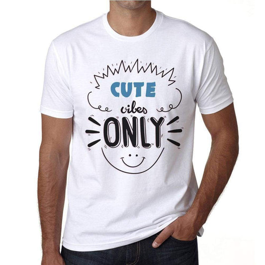 Cute Vibes Only White Mens Short Sleeve Round Neck T-Shirt Gift T-Shirt 00296 - White / S - Casual