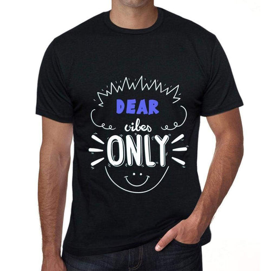 Dear Vibes Only Black Mens Short Sleeve Round Neck T-Shirt Gift T-Shirt 00299 - Black / S - Casual