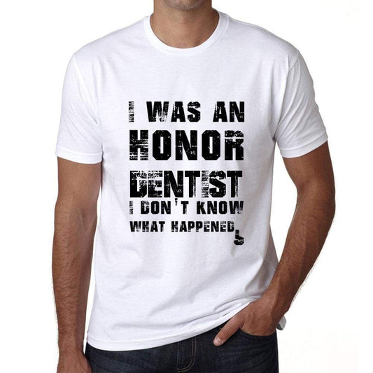 Dentist What Happened White Mens Short Sleeve Round Neck T-Shirt 00316 - White / S - Casual