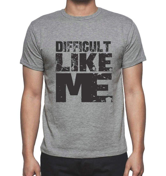 Difficult Like Me Grey Mens Short Sleeve Round Neck T-Shirt 00066 - Grey / S - Casual