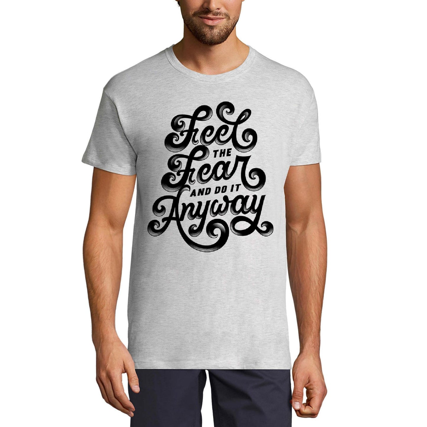ULTRABASIC Men's T-Shirt Feel The Fear And Do It Anyway - Short Sleeve Tee shirt