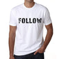 Follow Mens T Shirt White Birthday Gift 00552 - White / Xs - Casual