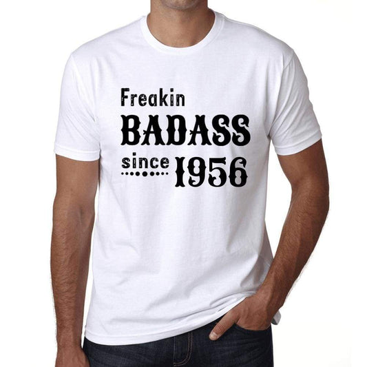 Freakin Badass Since 1956 Mens T-Shirt White Birthday Gift 00392 - White / Xs - Casual