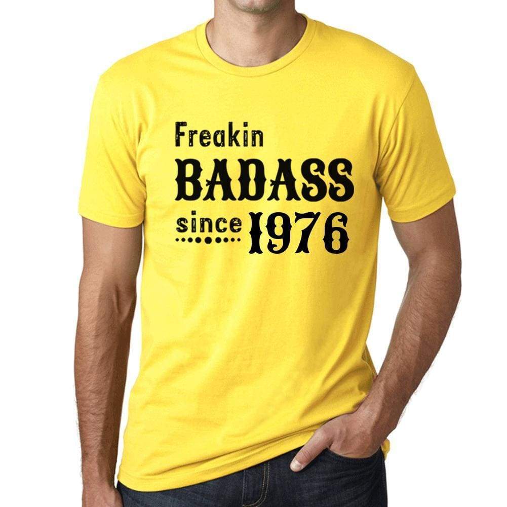 Freakin Badass Since 1976 Mens T-Shirt Yellow Birthday Gift 00396 - Yellow / Xs - Casual
