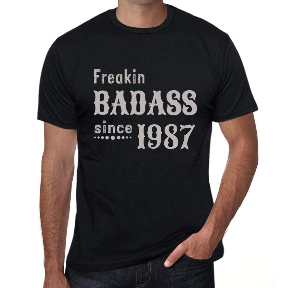 Freakin Badass Since 1987 Mens T-Shirt Black Birthday Gift 00393 - Black / Xs - Casual