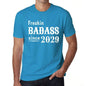 Freakin Badass Since 2029 Mens T-Shirt Blue Birthday Gift 00395 - Blue / Xs - Casual