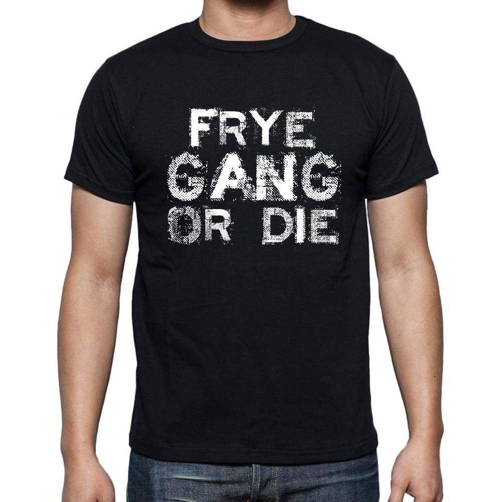 Frye Family Gang Tshirt Mens Tshirt Black Tshirt Gift T-Shirt 00033 - Black / S - Casual