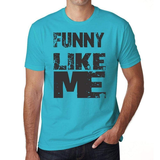 Funny Like Me Blue Grey Letters Mens Short Sleeve Round Neck T-Shirt 00285 - Blue / S - Casual