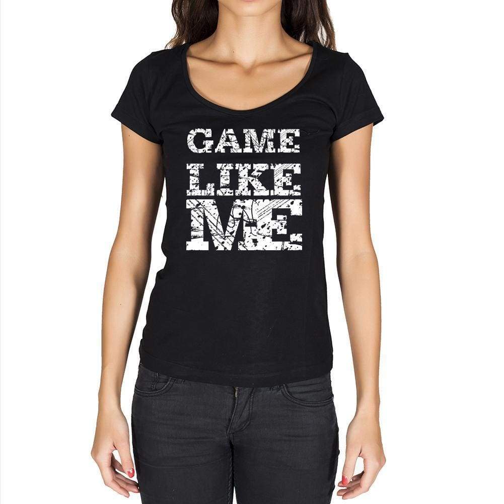 Game Like Me Black Womens Short Sleeve Round Neck T-Shirt 00054 - Black / Xs - Casual