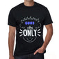 Good Vibes Only Black Mens Short Sleeve Round Neck T-Shirt Gift T-Shirt 00299 - Black / S - Casual