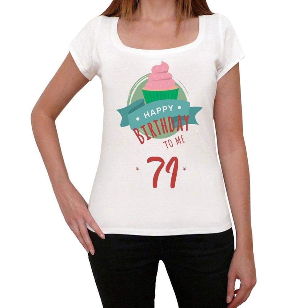 Happy Bday To Me 71 Womens T-Shirt White Birthday Gift 00466 - White / Xs - Casual