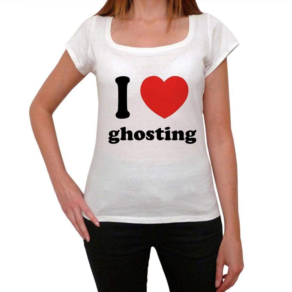 I Love Ghosting Womens Short Sleeve Round Neck T-Shirt 00037 - Casual