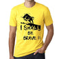 I Shall Be Brave Mens T-Shirt Yellow Birthday Gift 00379 - Yellow / Xs - Casual