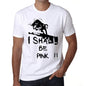 I Shall Be Pink White Mens Short Sleeve Round Neck T-Shirt Gift T-Shirt 00369 - White / Xs - Casual