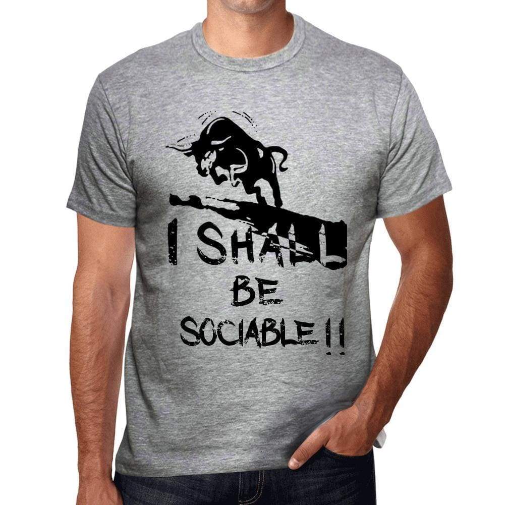 I Shall Be Sociable Grey Mens Short Sleeve Round Neck T-Shirt Gift T-Shirt 00370 - Grey / S - Casual