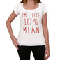 Im 100% Mean White Womens Short Sleeve Round Neck T-Shirt Gift T-Shirt 00328 - White / Xs - Casual