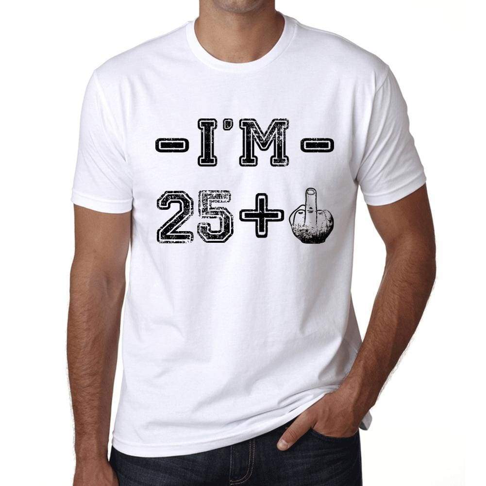 Im 25 Plus Mens T-Shirt White Birthday Gift 00443 - White / Xs - Casual