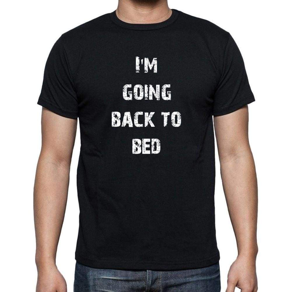 Im Going Back To Bed Black Gift T Shirt Mens Tee Black 00205