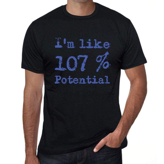 Im Like 100% Potential Black Mens Short Sleeve Round Neck T-Shirt Gift T-Shirt 00325 - Black / S - Casual